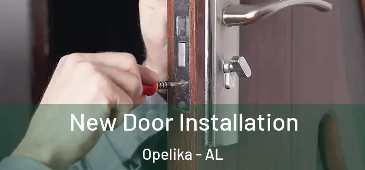 New Door Installation Opelika - AL