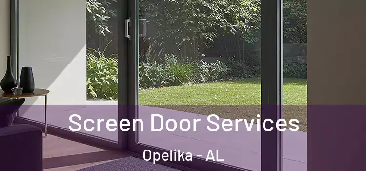 Screen Door Services Opelika - AL