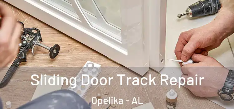 Sliding Door Track Repair Opelika - AL